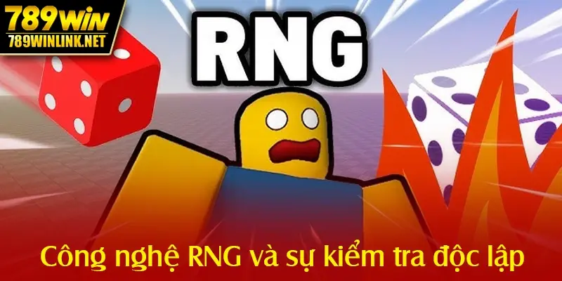 Công nghệ RNG và sự kiểm tra độc lập