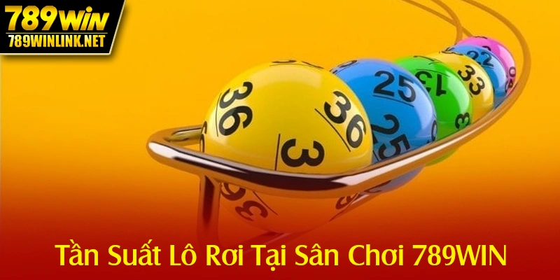 Tần suất lô rơi tại 789win